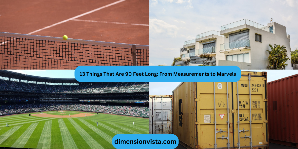 13 Things That Are 90 Feet Long: From Measurements to Marvels