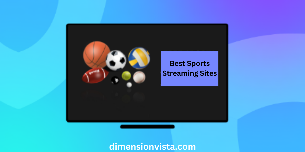 Best Sports Streaming Sites: A Comprehensive Guide for 2024