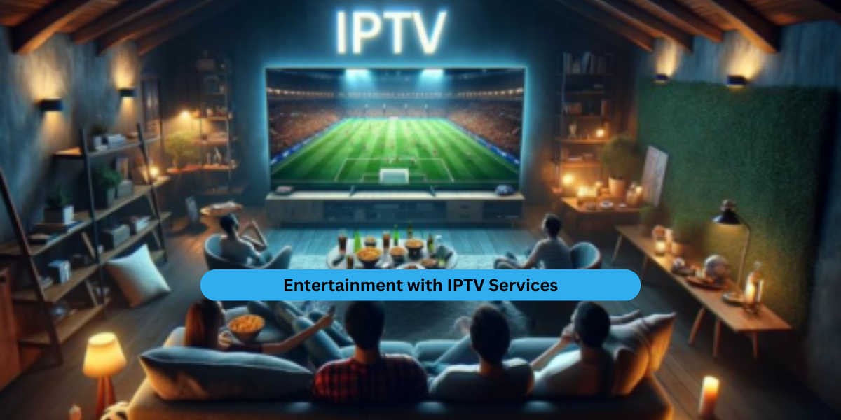 How to Unlock Endless Entertainment with IPTV Services