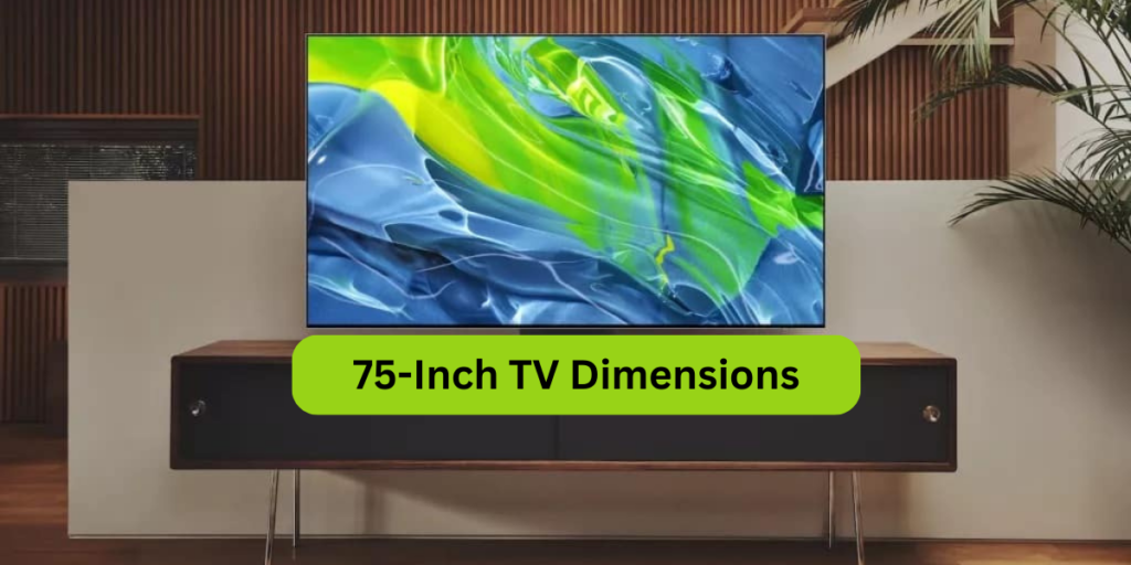 75-Inch TV Dimensions: Find the Exact Size