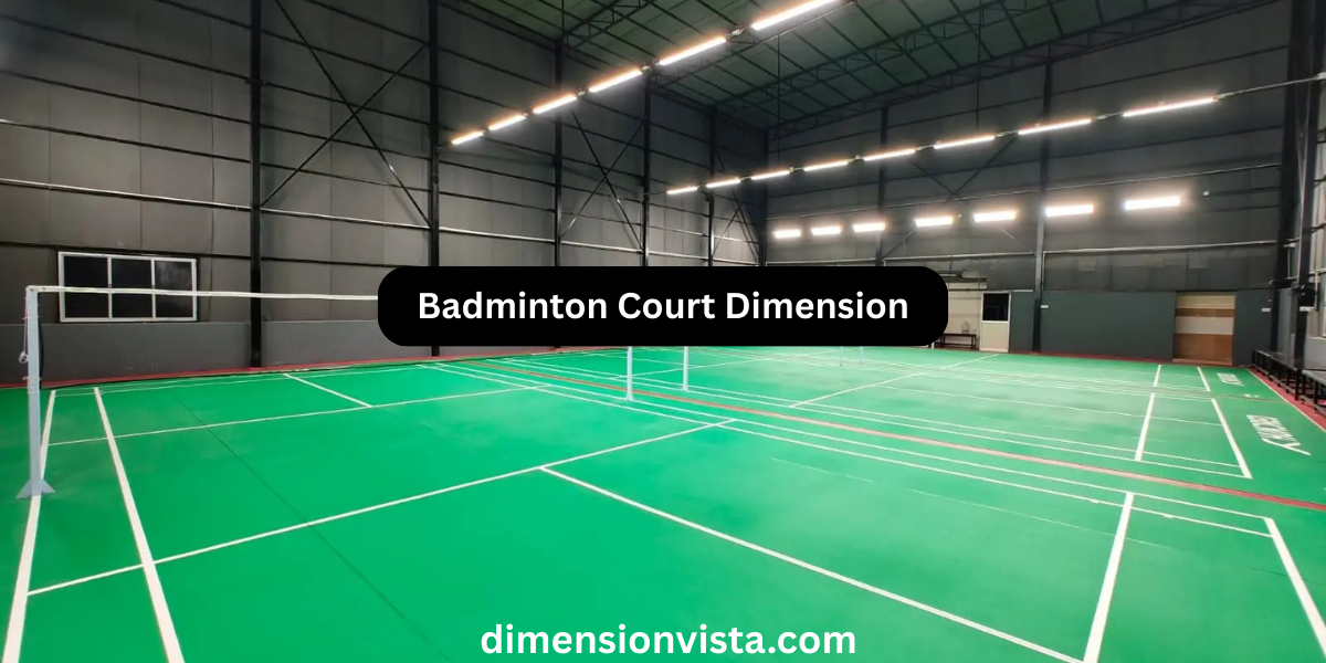 Badminton Court Dimension: Complete Guide With Examples, Charts, & Comparisons