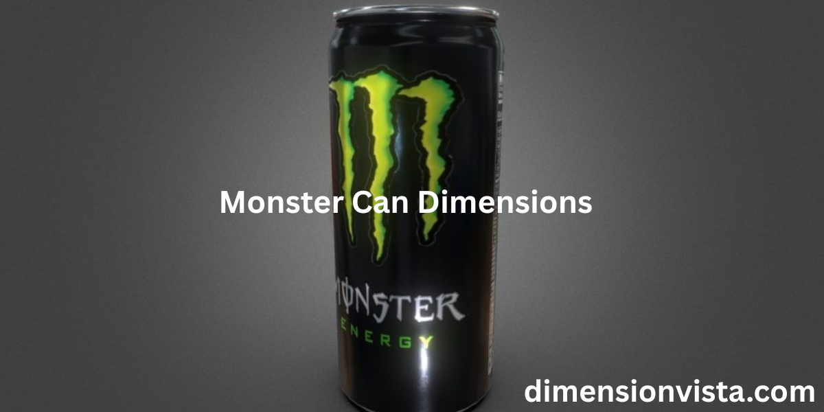 Monster Can Dimensions: Size, Height, Length, Diameter & Everything You Need to Know
