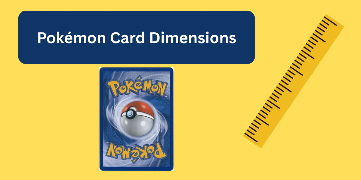 Pokémon Card Dimensions: A Complete Guide With Facts